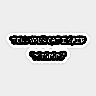 tell your cat Sticker